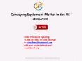 Conveying Equipment Market Segmentation, challenges, key vendors 2014-2018