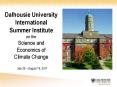 Dalhousie University International Summer Institute on the Science and Economics of Climate Change PowerPoint PPT Presentation