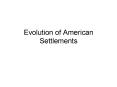 Evolution of American Settlements PowerPoint PPT Presentation