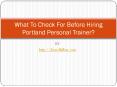 What To Check For Before Hiring Portland Personal Trainer? PowerPoint PPT Presentation