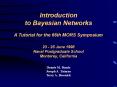 Introduction to Bayesian Networks  A Tutorial for the 66th MORS Symposium 23 - 25 June 1998 Naval Postgraduate School Monterey, California PowerPoint PPT Presentation