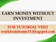 EARN MONEY WITHOUT INVESTMENT