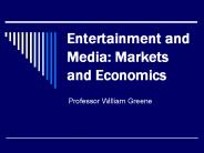 Entertainment and Media: Markets and Economics