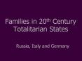 Families in 20th Century Totalitarian States PowerPoint PPT Presentation