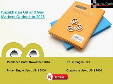 Kazakhstan Oil and Gas Industry Analysis
