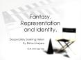 Fantasy, Representation and Identity. PowerPoint PPT Presentation