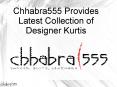 Chhabra555 Provides Latest Collection of Designer Kurtis