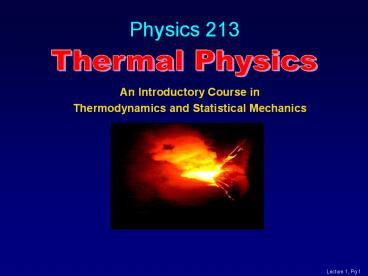 Physics 113: Lecture 1 Fluids and Thermal Physics  Agenda for Today