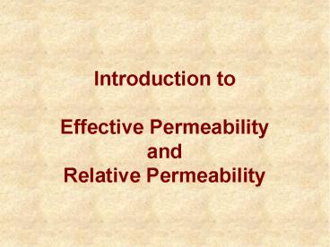Introduction to Effective Permeability and Relative Permeability