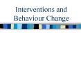 Interventions and Behaviour Change PowerPoint PPT Presentation