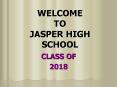 WELCOME TO JASPER HIGH SCHOOL PowerPoint PPT Presentation