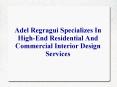 Adel Regragui Specializes In High-End Residential And Commercial Interior Design Services PowerPoint PPT Presentation
