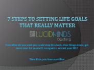 7 Steps to Setting Life Goals that Really Matter