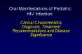 Oral Manifestations of Pediatric HIV Infection: PowerPoint PPT Presentation