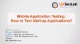 Mobile Application Testing: How to Test Markup Applications? PowerPoint PPT Presentation