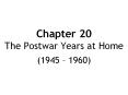 Chapter 20 The Postwar Years at Home PowerPoint PPT Presentation