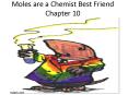 Moles are a Chemist Best Friend Chapter 10 PowerPoint PPT Presentation