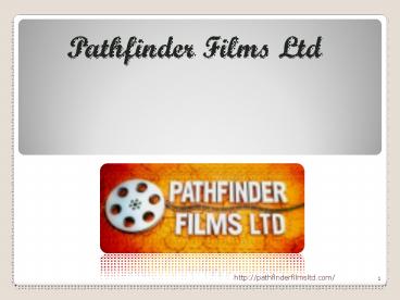 Documentary Distributors UK - pathfinderfilmsltd.com