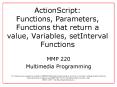 ActionScript: Functions, Parameters, Functions that return a value, Variables, setInterval Functions PowerPoint PPT Presentation