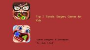 Top 2 Tonsils Surgery Games for Kids