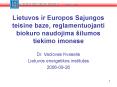 Lietuvos ir Europos Sajungos teisine baze, reglamentuojanti biokuro naudojima  PowerPoint PPT Presentation
