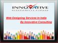 Web Designing Services In India By Innovative Consulting PowerPoint PPT Presentation