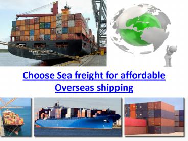Choose Sea freight for affordable overseas shipping