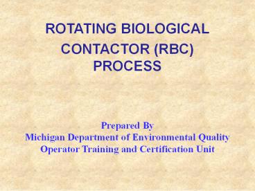 ROTATING BIOLOGICAL CONTACTOR (RBC) PROCESS