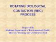 ROTATING BIOLOGICAL CONTACTOR (RBC) PROCESS PowerPoint PPT Presentation