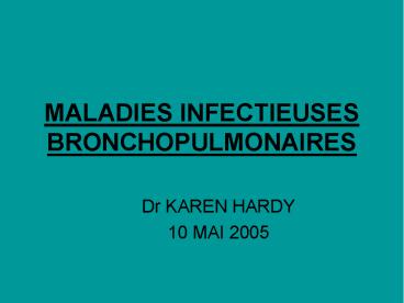 MALADIES INFECTIEUSES BRONCHOPULMONAIRES