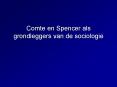 Comte en Spencer als grondleggers van de sociologie PowerPoint PPT Presentation