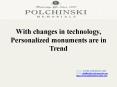 With changes in technology, personalized monuments are in trend PowerPoint PPT Presentation