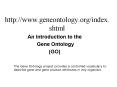 http://www.geneontology.org/index.shtml PowerPoint PPT Presentation