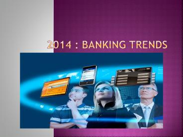 2014 Banking Technology Trends to watch on