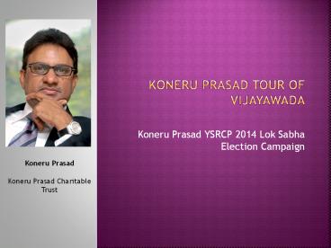 Koneru Prasad tour of Vijayawada Lok Sabha Elections 2014