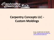 Carpentry Concepts LLC - Custom Moldings