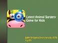 Latest Animal Surgery Game for Kids PowerPoint PPT Presentation