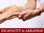 Incapacity in Arkansas