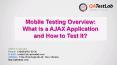 Mobile Testing Overview: What is a AJAX Application and How to Test It? PowerPoint PPT Presentation