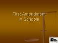 First Amendment in Schools PowerPoint PPT Presentation