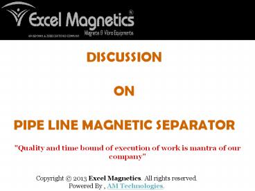 Pipe Line Magnetic Separator