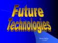 Future Technology PowerPoint PPT Presentation