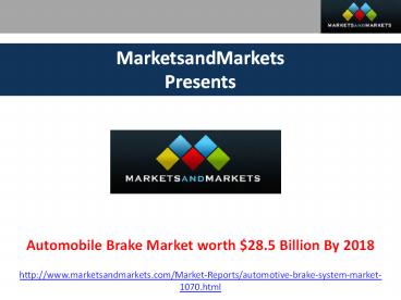 Automobile Brake Market Trends and Analysis by MarketsandMarkets. (1)