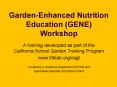 Garden-Enhanced Nutrition Education (GENE) Workshop PowerPoint PPT Presentation