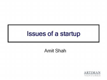 Artiman reviews - Issues of a startup by Amit Shah