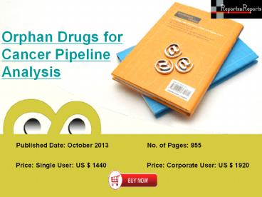 Orphan Drugs for Cancer Pipeline Industry Analysis