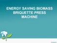 Eneryg Saving Biomass Briquette Press Machine PowerPoint PPT Presentation