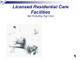 Licensed Residential Care Facilities Not Including Day Care PowerPoint PPT Presentation