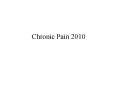 Chronic Pain 2010 PowerPoint PPT Presentation