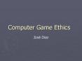 Computer Game Ethics PowerPoint PPT Presentation